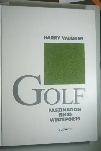 Valerien, Harry: Golf, Faszination eines Weltsports