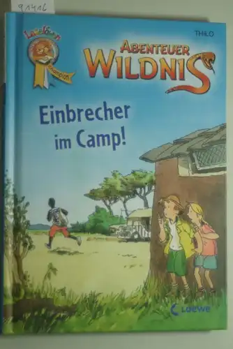 , THiLO und Heribert Schulmeyer: Abenteuer Wildnis - Einbrecher im Camp!