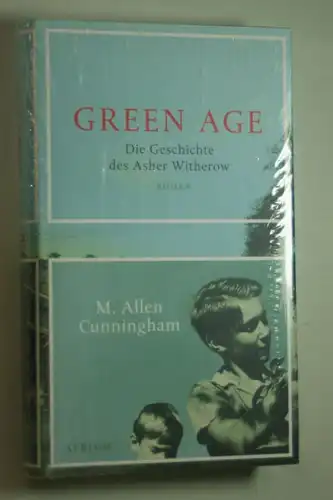 Cunningham, M Allen: Green Age: Die Geschichte des Asher Witherow