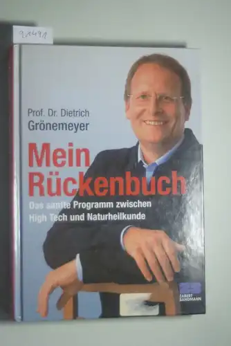 Grönemeyer, Dietrich: Mein Rückenbuch : [das sanfte Programm zwischen High Tech und Naturheilkunde]. Unter Mitarb. von Petra Thorbrietz. [Ill. Axel Kock]