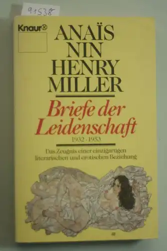 Nin, AnaÃ¯s und Henry Miller: Briefe der Leidenschaft - 1932-1953 - Das Zeugnis einer einzigartigen literarischen und erotischen Beziehung
