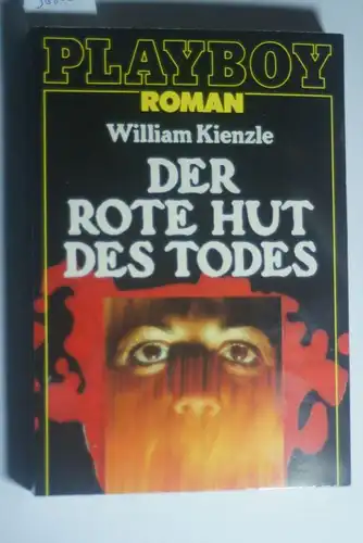 Kienzle, William X.: Der rote Hut des Todes. William Kienzle. [Aus d. Amerikan. von Anne Marie Stemmler] / Playboy ; 6123 : Roman