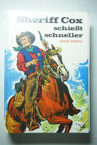 KORDA, Hans (eig. Rolf Ulrici): Sheriff Cox schießt schneller.