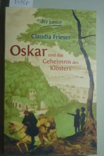 Frieser, Claudia und Constanze Spengler: Oskar und das Geheimnis des Klosters