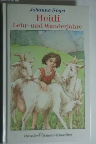 Spyri, Johanna und Willi Glasauer: Heidi. Lehr- und Wanderjahre