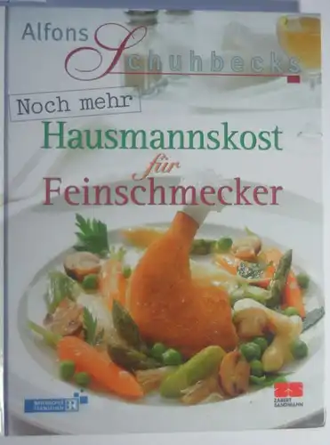 Schuhbeck, Alfons: Noch mehr Hausmannskost für Feinschmecker