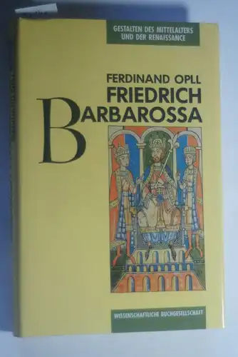 Opll, Ferdinand: Friedrich Barbarossa