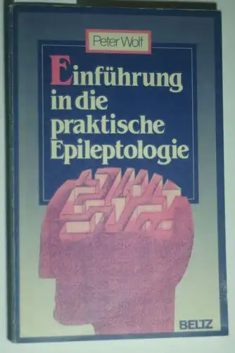 Wolf, Peter:: Einführung in die praktische Epileptologie