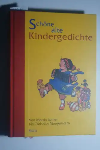 Pleticha, Heinrich (Hrsg.), Martin Luther und Christian Morgenstern: Schöne alte Kindergedichte : von Martin Luther bis Christian Morgenstern. hrsg. von Heinrich Pleticha