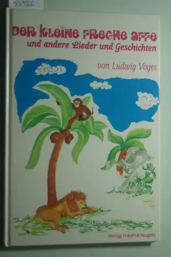 Voges, Ludwig: Der kleine freche Affe. Und andere Lieder und Geschichten
