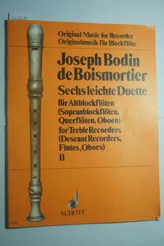 Ruf, Hugo und Joseph Bodin de Boismortier: 6 leichte Duette: Suiten 4-6. Band 2. op. 17. 2 Alt-Blockflöten (Sopran-Blockflöten, Oboen, Flöten). Spielpartitur. (Edition Schott)