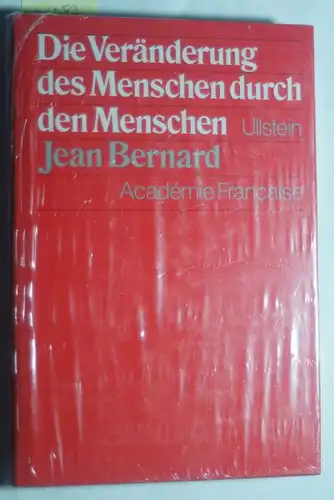 Bernard, Jean: Die Veränderung des Menschen durch den Menschen