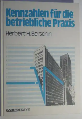 Berschin, Herbert H.: Kennzahlen für die betriebliche Praxis. Gabler-Praxis