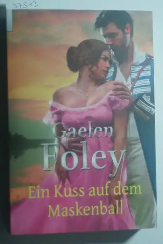 Foley, Gaelen: Ein Kuss auf dem Maskenball (Romantic Stars)