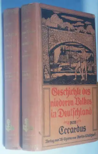 , Eccardus: Geschichte des niederen Volkes in Deutschland 1807 - Band 1&2 - Dem Andenken des preußischen Befreiungsdeliktes