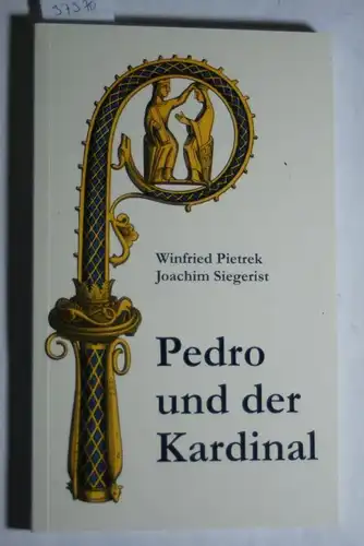 Winfried, Pietrek und Siegerist Joachim: Pedro und der Kardinal