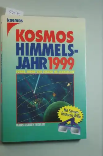 Keller, Hans-Ulrich: Das Kosmos Himmelsjahr 1999. Sonne, Mond und Sterne im Jahreslauf
