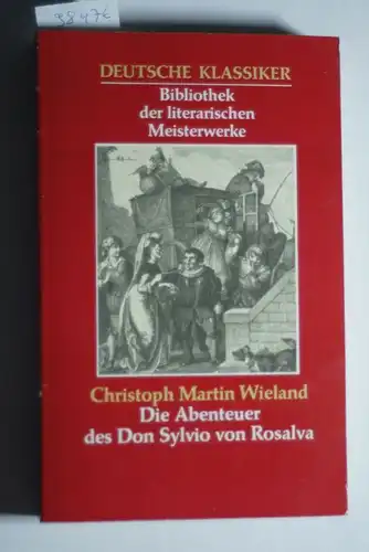 Christoph, Martin Wieland: Die Abenteuer des Don Sylvio von Rosalva - Aus der Serie: Deutsche Klassiker - Bibliothek der literarischen Meisterwerke