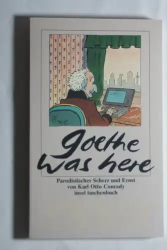 Conrady, Karl Otto: Goethe was here