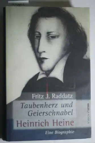 RADDATZ, Fritz J.: Taubenherz und Geierschnabel, Heinrich Heine