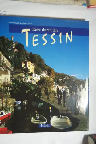 Gerth, Roland und Andreas Bellasi: Reise durch das Tessin