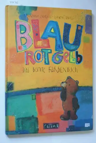 Cratzius, Barbara und Eugen Stross: Blau Rot Gelb, Das bunte Farbenbuch
