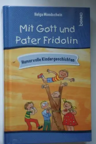 Mondschein, Helga: 2er Set: `Mit Gott und Pater Fridolin` und `Mit Pater Fridolin durch das Jahr`: Humorvolle Kindergeschichten