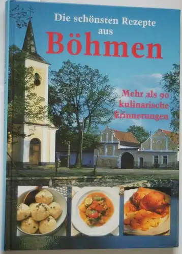 Froracek, Bohumil: Die schönsten Rezepte aus Böhmen