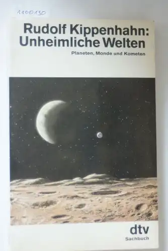 Kippenhahn, Rudolf: Unheimliche Welten. Planeten, Monde und Kometen.