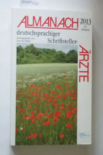 Weller, Dietrich: Almanach deutschsprachiger Schriftsteller-Ärzte 2013: Herausgegeben von Dietrich Weller