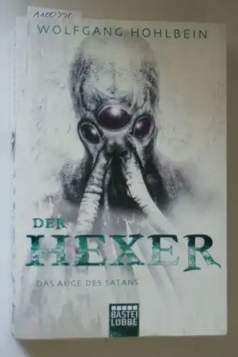 Hohlbein, Wolfgang: Das Auge des Satans: Ein Hexer-Roman. Der Hexer Band 5