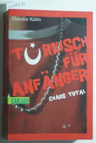 Kühn, Claudia: Türkisch für Anfänger: Türkisch für Anfänger - Chaos total Doppelband