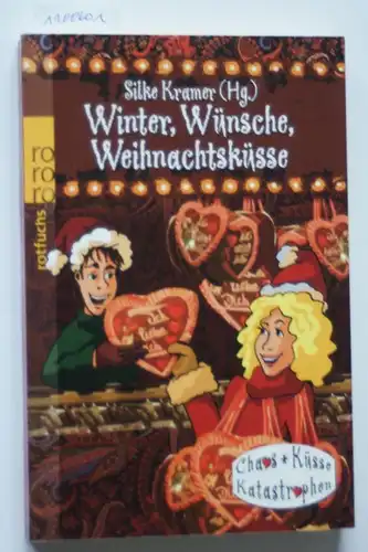 Kramer, Silke und Birgit Schössow: Winter, Wünsche, Weihnachtsküsse.