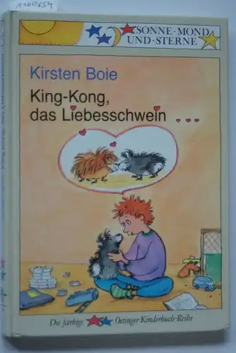 Boie, Kirsten, Silke Brix und Manfred B Limmroth: King-Kong, das Liebesschwein