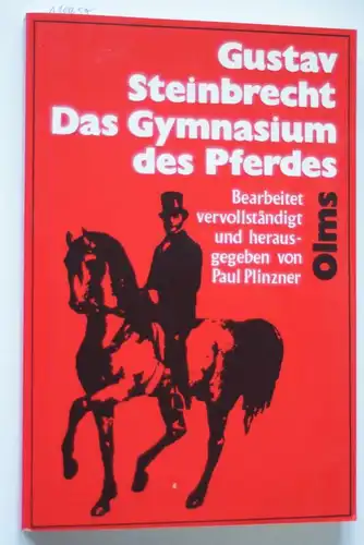 , Plinzner und Gustav Steinbrecht: Das Gymnasium des Pferdes (Documenta Hippologica)