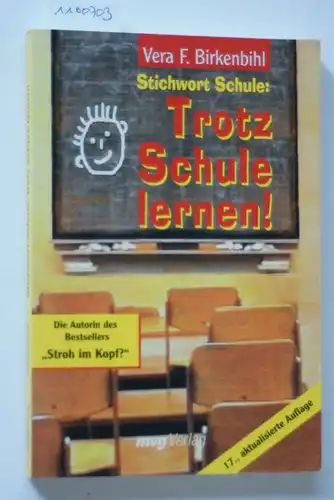 Birkenbihl, Vera F.: Stichwort Schule: Trotz Schule lernen!
