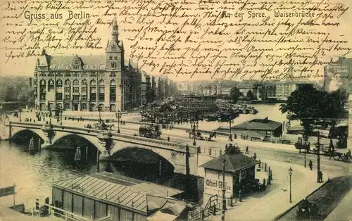 1906, BERLIN Gruss aus..., Waisenbrücke, Spree, Bootsanlegestelle, Pferdefuhrwerk,