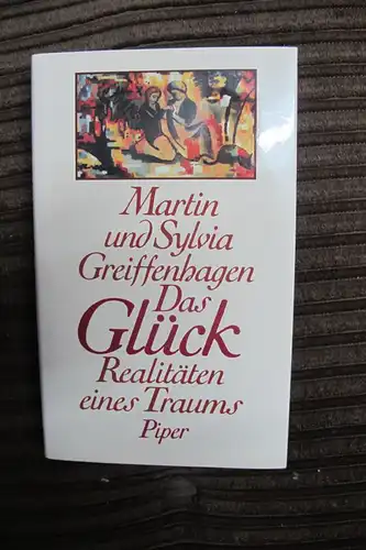  Martin u. Sylvia Greiffenhagen: Das Glück. Realitäten eines Traums.