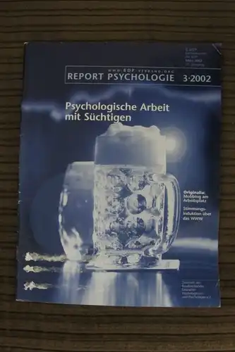 Psychologie-Report 3/2002 Psychologische Arbeit m.Süchtigen 