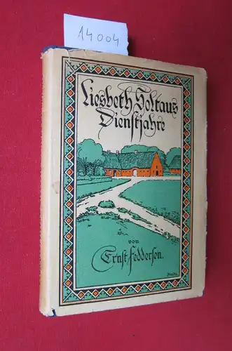 Feddersen, Ernst: Liesbeth Soltaus Dienstjahre : Eine Erzählung. 