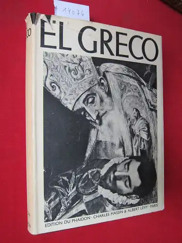 Theotocopuli, Domenico und Ludwig Goldschneider: El Greco - Les Peintures du Greco. Editions du Phaidon. Traduction de M.-L. Bataille. 