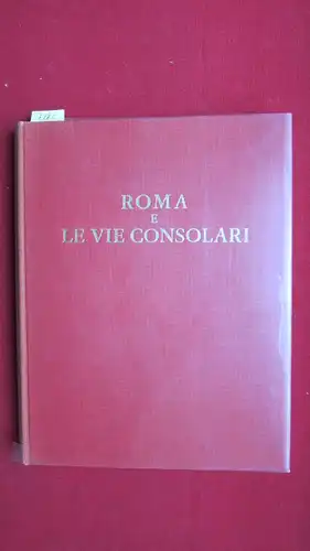 o. A: Roma e le vie consolari - Paesaggi storici e artistici. 