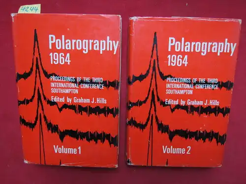 Hills, Graham J. (Ed.): Polarography 1964 - Volume 1 and 2. (komplett). : Proceedings of the Third International Congress, Southhampton. 