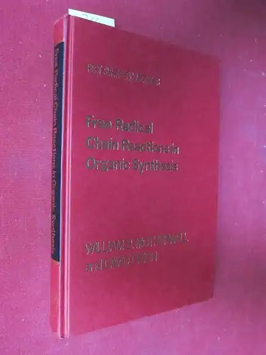 Motherwell, William B. and David Crich: Free Radical Chain Reactions in Organic Synthesis : Best synthetic methods. 