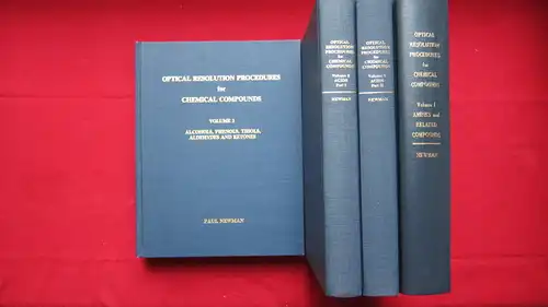 Newman, Paul: Optical Resolution Procedures for Chemical Compounds. [Vol. 1 - 3 (in 4 Bdn.)] Vol. 1 : Amines and Related Compounds / Vol. 2 : Acids/Part I. und Acids/Part II. / Volume 3 : Alcohols, Phenols, Thiols, Aldehydes and Ketones. 