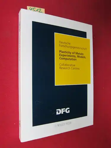 Steck, Elmar, Reinhold Ritter and Udo  Ziegenbein Alf Peil: Plasticity of Metals: Experiments, Models, Computation : Final Report of the Collaborative Research Centre 319..