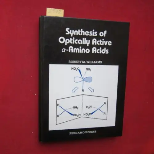 Williams, Robert M: Synthesis of Optically Active Alpha-Amino Acids. [Organic Chemistry Series, Volume 7. ]. 