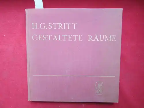 Stritt, Hans Georg: Gestaltete Räume : Eingeführt mit einem Geleitwort von Gert von Klass. 