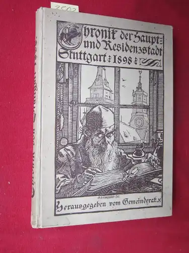 Gemeinderat Stuttgart (Hrsg.): Chronik der Kgl. Haupt- und Residenzstadt Stuttgart 1898. 