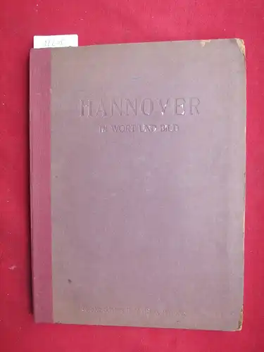 Kiepert, Adolf: Hannover in Wort und Bild. Hrsg. vom Verein zur Förderung des Fremdenverkehrs in Hannover. Mit 286 Illustr. nach Orig.-Gemälden u. Orig.-Zeichn. von Dieckmann [u. a.]. 